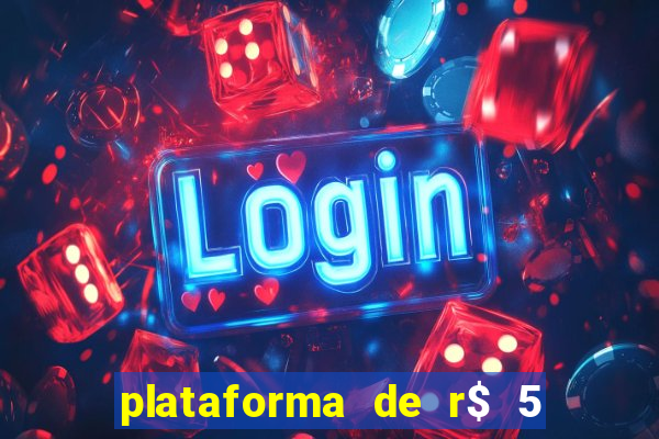 plataforma de r$ 5 jogo do tigrinho